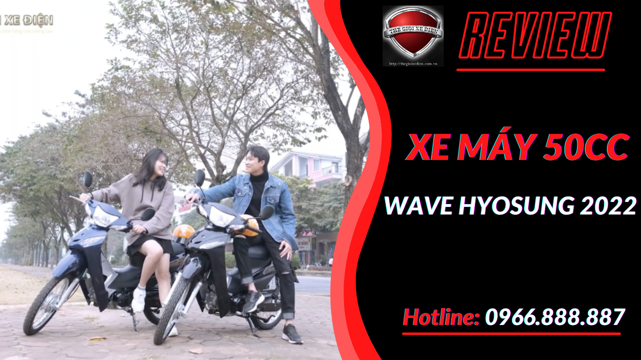 Xe Máy 50cc Wave Hyosung Phiên Bản Mới 2022 | Chất Lượng Đến Từ Thương Hiệu Hàn Quốc