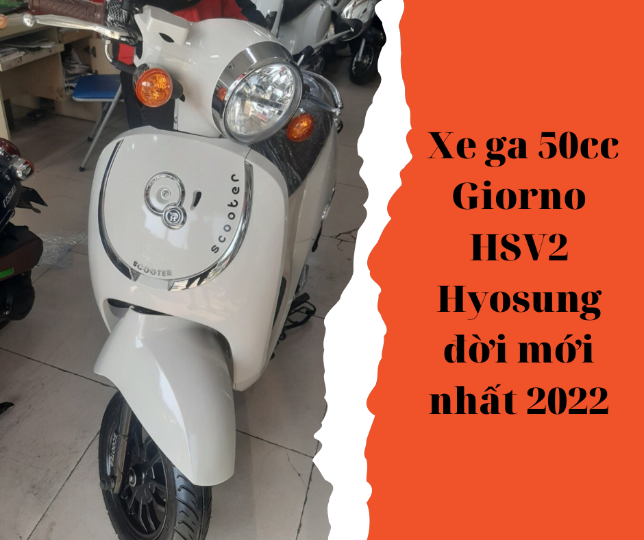 Xe ga 50cc Giorno HSV2 Hyosung