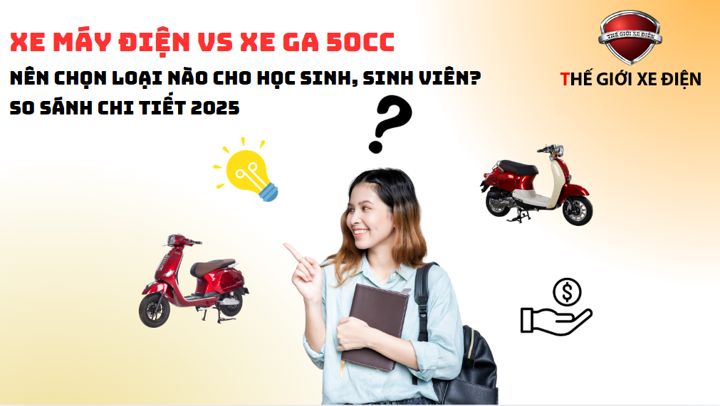 Xe Máy Điện vs Xe Ga 50cc: Nên Chọn Loại Nào Cho Học Sinh, Sinh Viên? So Sánh Chi Tiết 2025