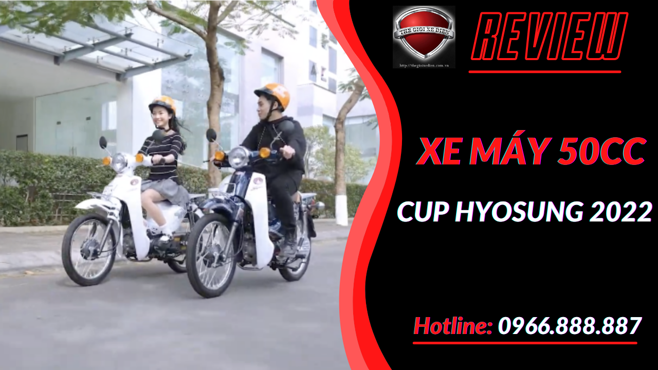 Xe Máy 50cc Cub Hyosung Phương Tiện Nhỏ Gọn Tiết Kiệm Xăng Nhất Thị Trường | Thế Giới Xe Điện