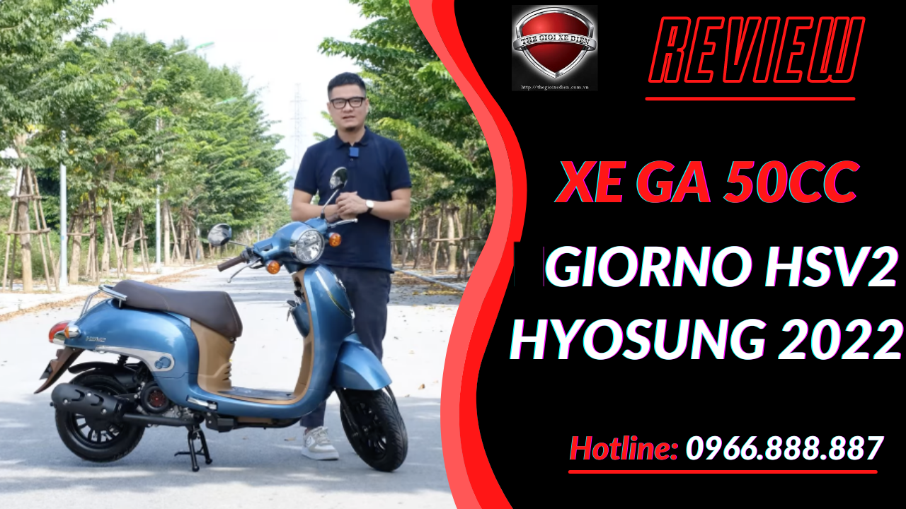 Review Xe Ga 50cc Giorno HSV2 Hyosung Chất Lượng Từ Hàn Quốc 