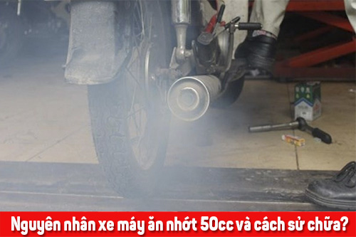 Nguyên nhân xe máy 50cc ăn nhớt và cách sửa chữa?
